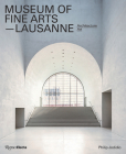 Museum of Fine Arts, Lausanne: Architecture, Art By Philip Jodidio, Robert Wilson (Preface by) Cover Image