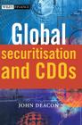 Global Securitisation and CDOs (Wiley Finance #260) By John Deacon Cover Image