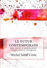 Le futur contemporain: Une boite a outil pour l'innovation integrale By Michel Saloff Coste Cover Image