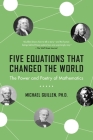 Five Equations That Changed the World: The Power and Poetry of Mathematics Cover Image