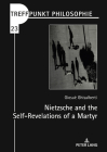 Nietzsche and the Self-Revelations of a Martyr (Treffpunkt Philosophie #23) By Giosuè Ghisalberti Cover Image