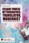Cesare Pavese Mythographer, Translator, Modernist: A Collection of Studies 70 Years after His Death (Literary Studies) By Iuri Moscardi (Editor) Cover Image
