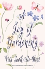 A Joy of Gardening (Warbler Classics Annotated Edition) By Vita Sackville-West, Ulrich Baer (Afterword by) Cover Image