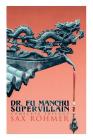 The Dr. Fu Manchu (A Supervillain Trilogy): The Insidious Dr. Fu Manchu, The Return of Dr. Fu Manchu & The Hand of Fu Manchu Cover Image