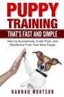 Puppy Training: Puppy Training That By Hannah Mortson Cover Image