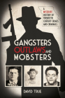 Gangsters, Outlaws and Mobsters: A Missouri History of Twentieth Century Crimes and Criminals By David True Cover Image