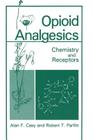 Opioid Analgesics: Chemistry and Receptors By A. F. Casy, R. T. Parfitt Cover Image