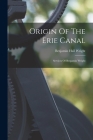 Origin Of The Erie Canal: Services Of Benjamin Wright Cover Image