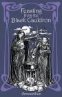 Feasting from the Black Cauldron: Teachings from a Witches' Clan By Amaranthus, Raven Womack (Editor), Maxine Miller (Artist) Cover Image