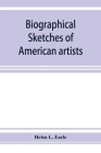 Biographical sketches of American artists Cover Image