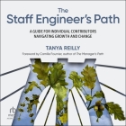 The Staff Engineer's Path: A Guide for Individual Contributors Navigating Growth and Change Cover Image