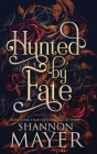 Hunted by Fate By Shannon Mayer Cover Image