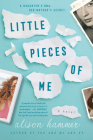 Little Pieces of Me: A Novel By Alison Hammer Cover Image