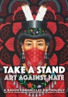 Take a Stand, Art Against Hate: A Raven Chronicles Anthology Cover Image