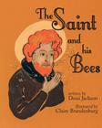 The Saint and his Bees By Dessi Jackson, Claire Brandenburg (Illustrator) Cover Image