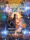 Anunnaki Evolution of the Gods By Janet Kira Lessin, Sasha Alex Lessin Ph. D. Cover Image
