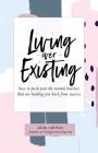 Living Over Existing: How to Push Past the Mental Barriers That Are Holding You Back from Success Cover Image