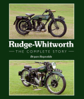 Rudge-Whitworth: The Complete Story By Bryan Reynolds Cover Image