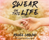 Swear on This Life By Renée Carlino, Traci Odom (Narrated by) Cover Image