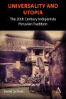 Universality and Utopia: The 20th Century Indigenista Peruvian Tradition By Daniel Sacilotto Cover Image