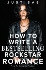 How to Write a Bestselling Rockstar Romance: From the Garage to Stardom Cover Image