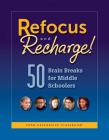Refocus and Recharge! 50 Brain Breaks for Middle Schoolers Cover Image