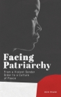 Facing Patriarchy: From a Violent Gender Order to a Culture of Peace By Bob Pease Cover Image