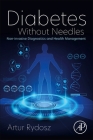 Diabetes Without Needles: Non-Invasive Diagnostics and Health Management Cover Image