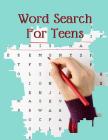 Word Search For Teens: Peak Brain Games And Training - Extreme Word Search, Perfect for TEENS or kids. Cover Image