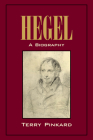 Hegel: A Biography By Terry Pinkard Cover Image