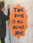 This Book is All About Me: Sketch Book with Prompts, to help Express Emotions for Kids, Parents Learn what Emotions are Revealed By Annie Mac Journals Cover Image