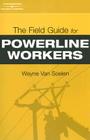The Field Guide for Powerline Workers Cover Image