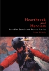 Heartbreak and Heroism: Canadian Search and Rescue Stories By John Melady Cover Image