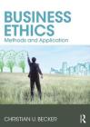Business Ethics: Methods and Application By Christian Becker Cover Image