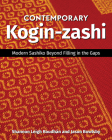 Contemporary Kogin-Zashi: Modern Sashiko Beyond Filling in the Gaps By Jason Bowlsby, Shannon Leigh Roudhan Cover Image