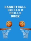 Basketball Skills And Drills Book: Youth Coach Planning And Schedule Organizer Notebook By Lucy M. Lapaglia Cover Image