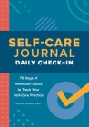 Self-Care Journal: Daily Check-In: 75 Days of Reflection Space to Track Your Self-Care Practice By Alexa Brand Cover Image