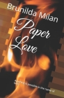 Paper Love: Anything is possible in the name of love! By Brunilda Milan Cover Image