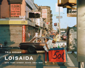 Tria Giovan: Loisaida: New York Street Work 1984-1990 By Tria Giovan (Photographer), Sean Corcoran (Text by (Art/Photo Books)) Cover Image