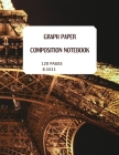 Graph Paper. Composition Notebook 120 Pages 8.5x11: IDEAL FOR ARCHITECTURE. FINE ART DRAWINGS. MATHS AND ARTISTS. 5X5 SQUARES PER INCH (perfect for su By Jade Berresford Cover Image