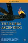 The Kurds Ascending: The Evolving Solution to the Kurdish Problem in Iraq and Turkey By M. Gunter Cover Image