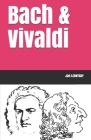 Bach & Vivaldi By Jan Leontsky Cover Image