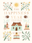 The Happiness Year: How to Find Joy in Every Season By Tara Ward Cover Image