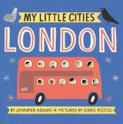 My Little Cities: London: (Travel Books for Toddlers, City Board Books) By Jennifer Adams, Greg Pizzoli (Illustrator) Cover Image