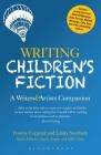 Writing Children's Fiction: A Writers' and Artists' Companion (Writers' and Artists' Companions) Cover Image