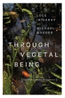 Through Vegetal Being: Two Philosophical Perspectives (Critical Life Studies) Cover Image