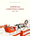 American Christmas Cards 1900-1960 By Kenneth L. Ames Cover Image