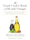 The Good Cook's Book of Oil and Vinegar: One of the World's Most Delicious Pairings, with more than 150 recipes By Michele Anna Jordan, M. F. K. Fisher (Foreword by), Liza Gershman (By (photographer)) Cover Image