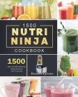 1500 Nutri Ninja Cookbook: 1500 Days Fresh, Delicious Soup Recipes for Everyone By Brandon Pressley Cover Image