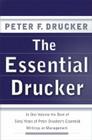 The Essential Drucker: In One Volume the Best of Sixty Years of Peter Drucker's Essential Writings on Management By Peter F. Drucker Cover Image